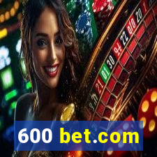 600 bet.com